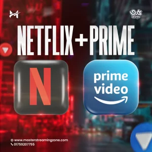 Netflix + Prime Video Premium Combo